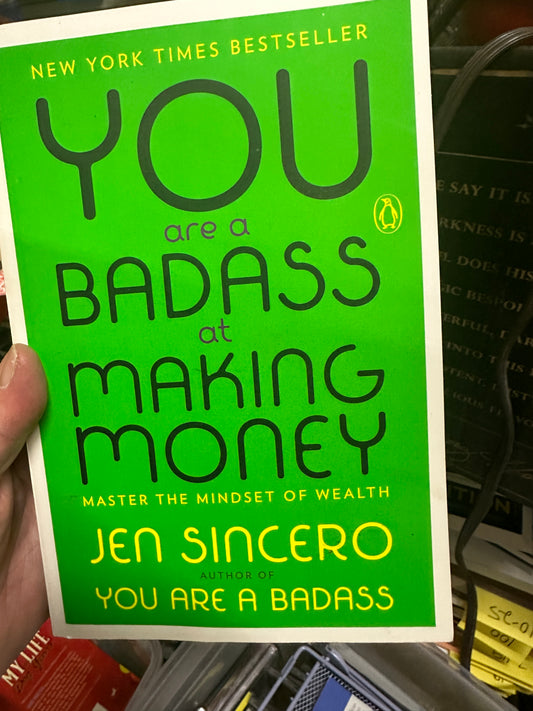 You Are a Badass at Making Money : Master the Mindset of Wealth
